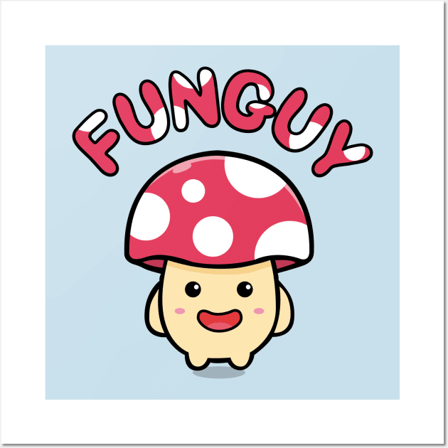 Fun Guy Cute Kawaii Mushroom Fungi Wall Art by BOEC Gear